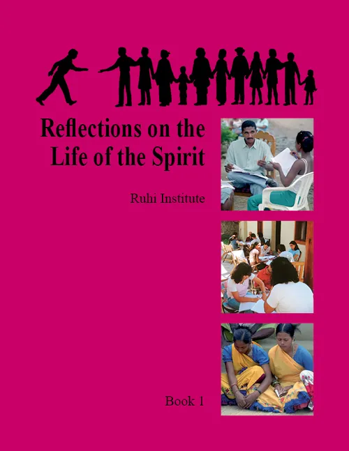Ruhi Book 1: Reflections on the Life of the Spirit