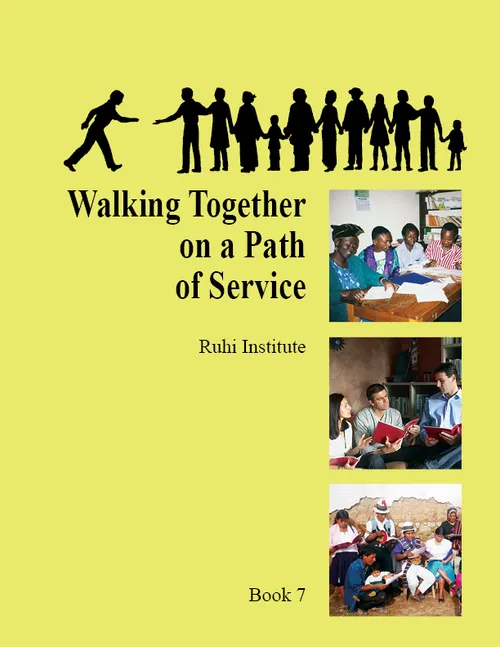 Ruhi Book 7: Walking Together on a Path of Service